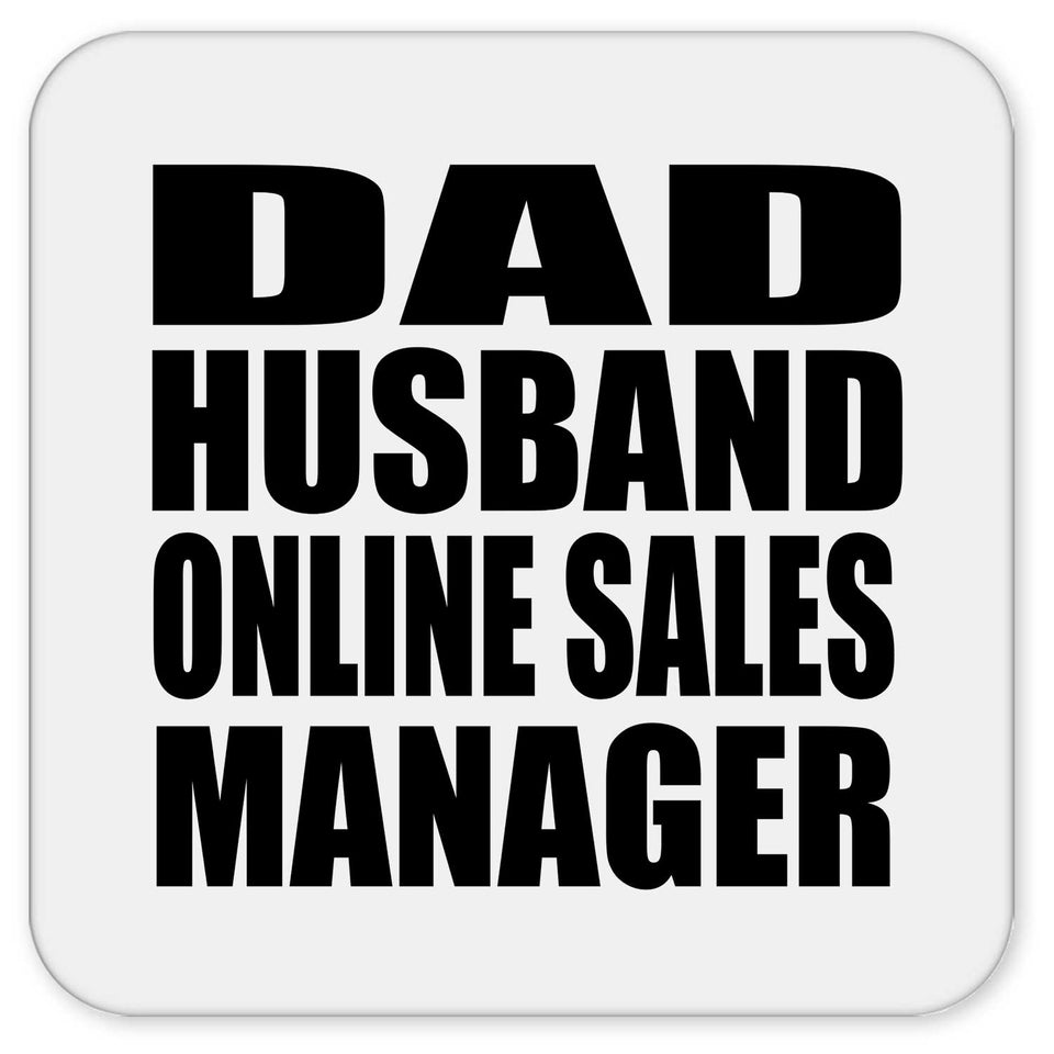 Dad Husband Online Sales Manager - Drink Coaster