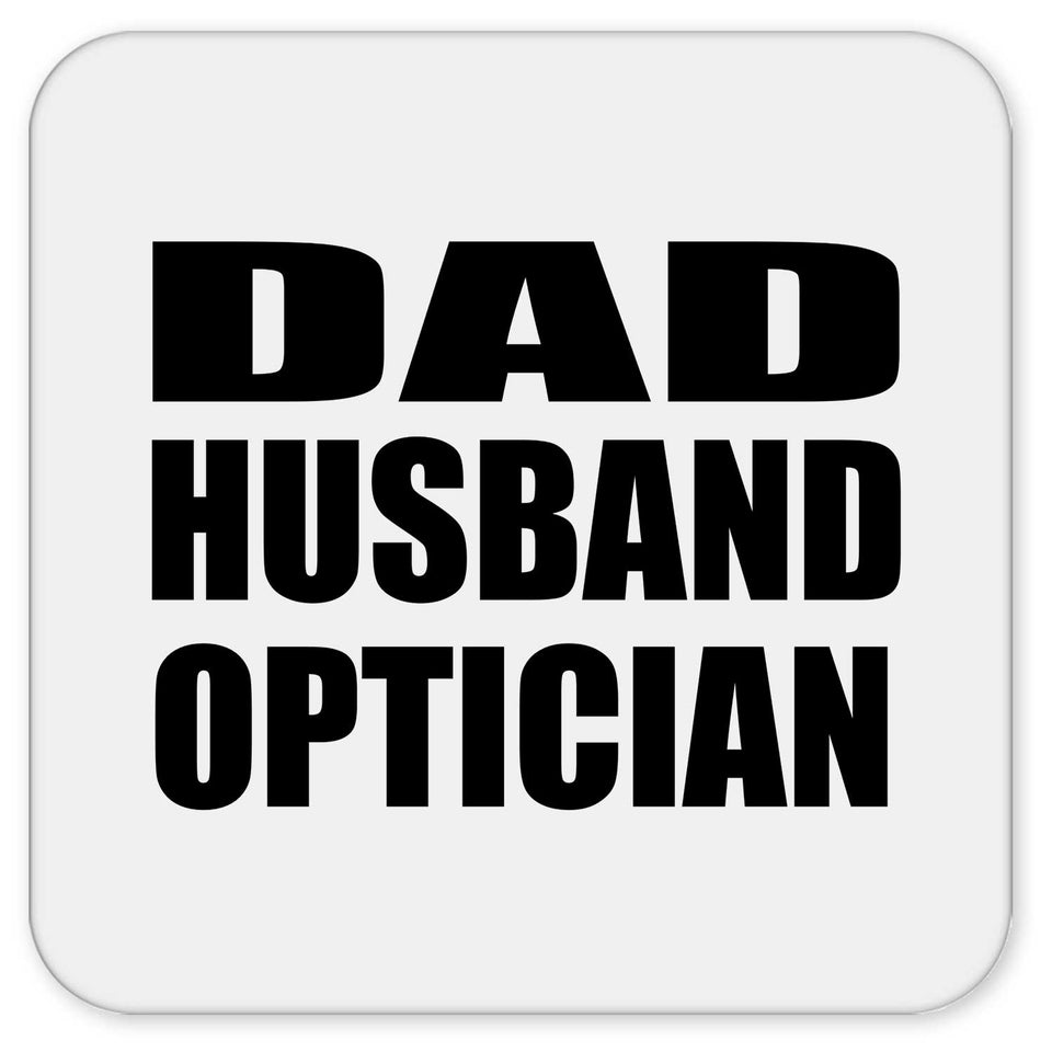 Dad Husband Optician - Drink Coaster