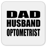 Dad Husband Optometrist - Drink Coaster
