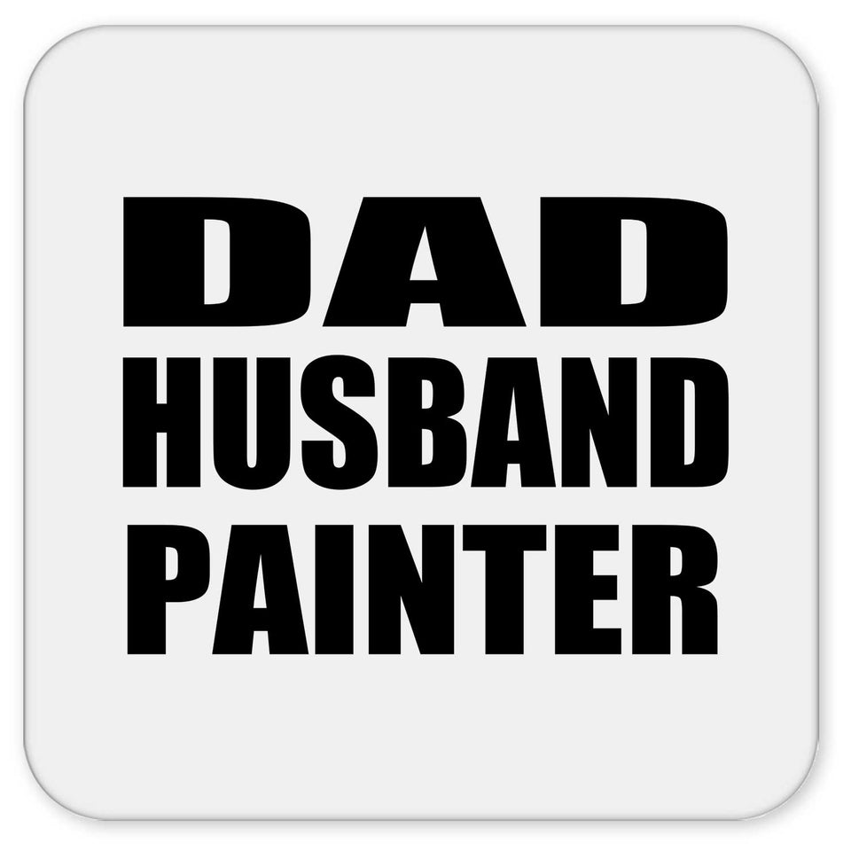 Dad Husband Painter - Drink Coaster