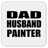 Dad Husband Painter - Drink Coaster