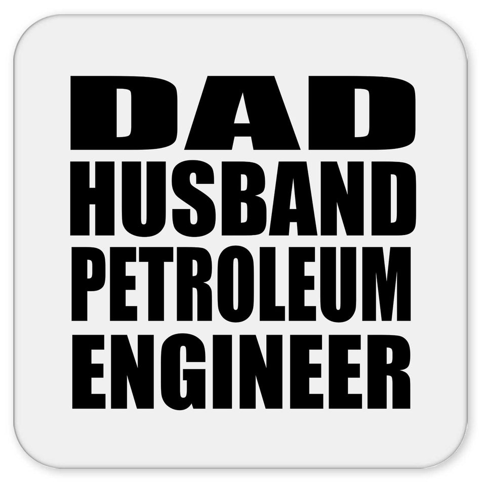 Dad Husband Petroleum Engineer - Drink Coaster