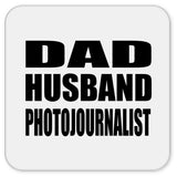 Dad Husband Photojournalist - Drink Coaster