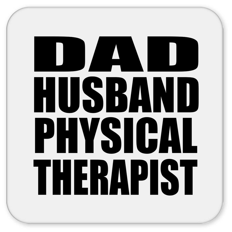 Dad Husband Physical Therapist - Drink Coaster