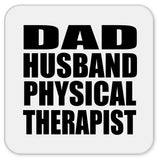 Dad Husband Physical Therapist - Drink Coaster