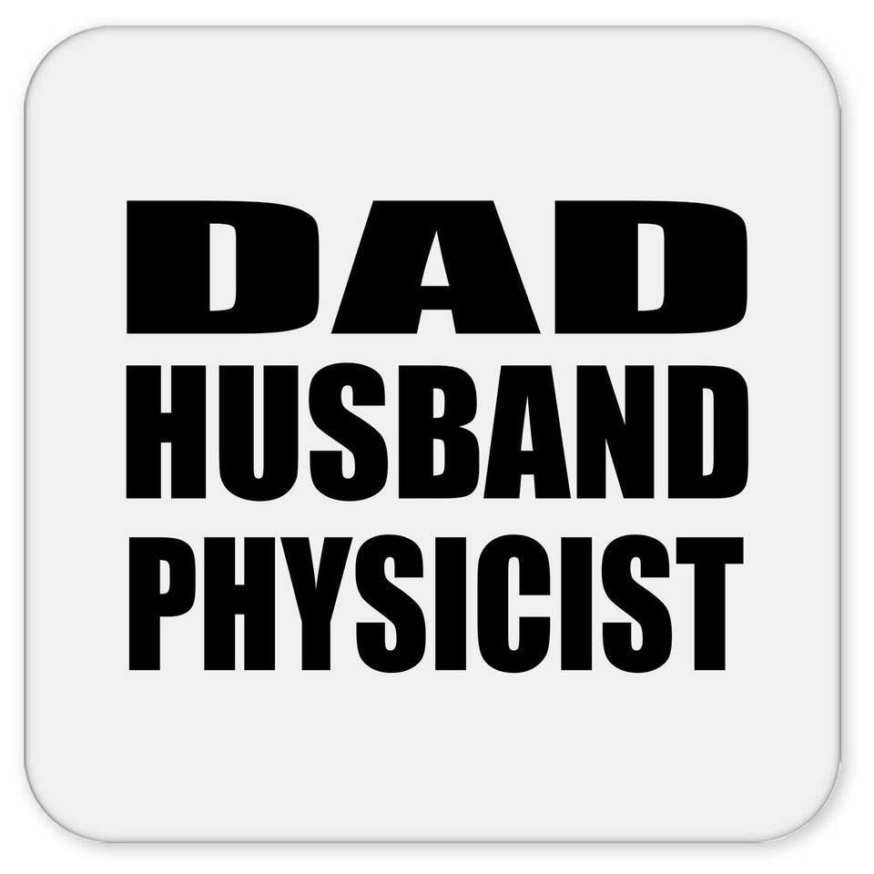 Dad Husband Physicist - Drink Coaster