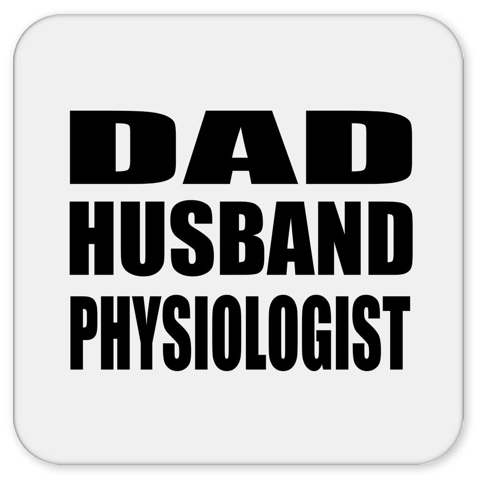 Dad Husband Physiologist - Drink Coaster