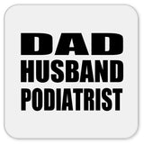 Dad Husband Podiatrist - Drink Coaster