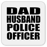 Dad Husband Police Officer - Drink Coaster