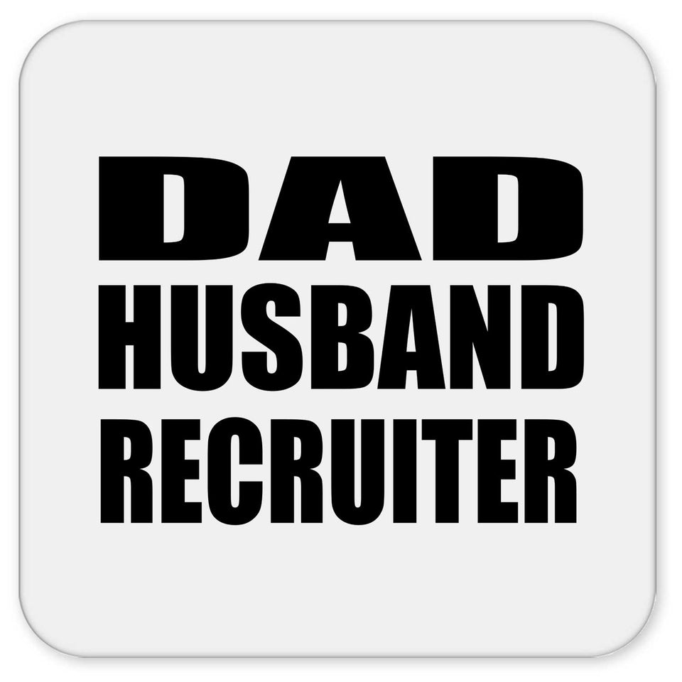 Dad Husband Recruiter - Drink Coaster