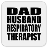 Dad Husband Respiratory Therapist - Drink Coaster