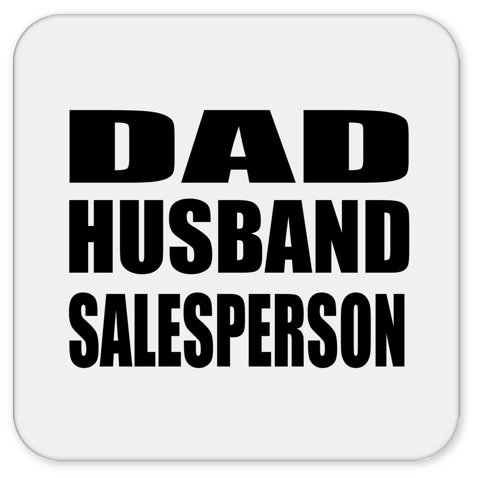 Dad Husband Salesperson - Drink Coaster