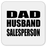 Dad Husband Salesperson - Drink Coaster