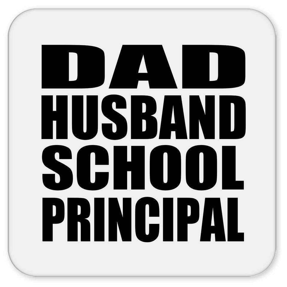 Dad Husband School Principal - Drink Coaster
