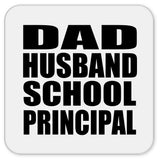 Dad Husband School Principal - Drink Coaster