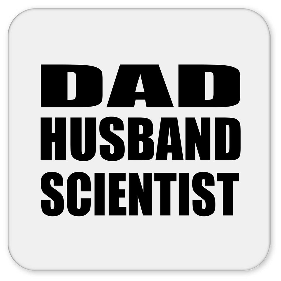 Dad Husband Scientist - Drink Coaster