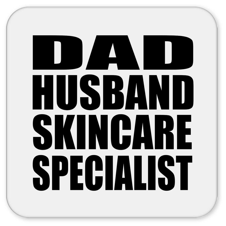 Dad Husband Skincare Specialist - Drink Coaster