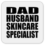 Dad Husband Skincare Specialist - Drink Coaster