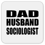 Dad Husband Sociologist - Drink Coaster