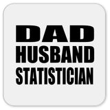 Dad Husband Statistician - Drink Coaster