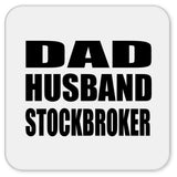 Dad Husband Stockbroker - Drink Coaster