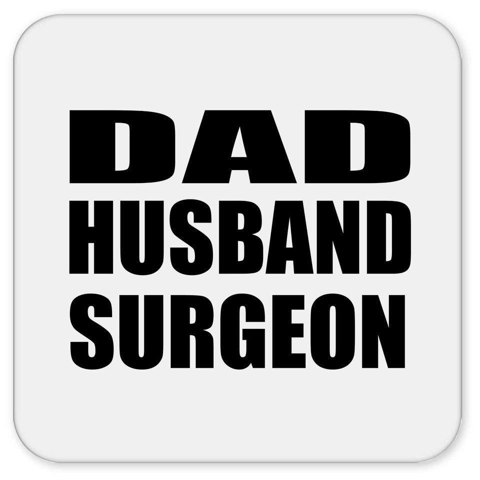 Dad Husband Surgeon - Drink Coaster