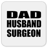 Dad Husband Surgeon - Drink Coaster