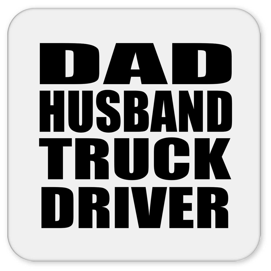 Dad Husband Truck Driver - Drink Coaster