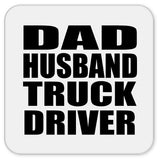 Dad Husband Truck Driver - Drink Coaster