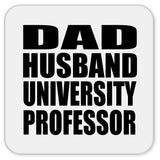Dad Husband University Professor - Drink Coaster