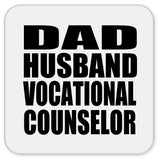Dad Husband Vocational Counselor - Drink Coaster