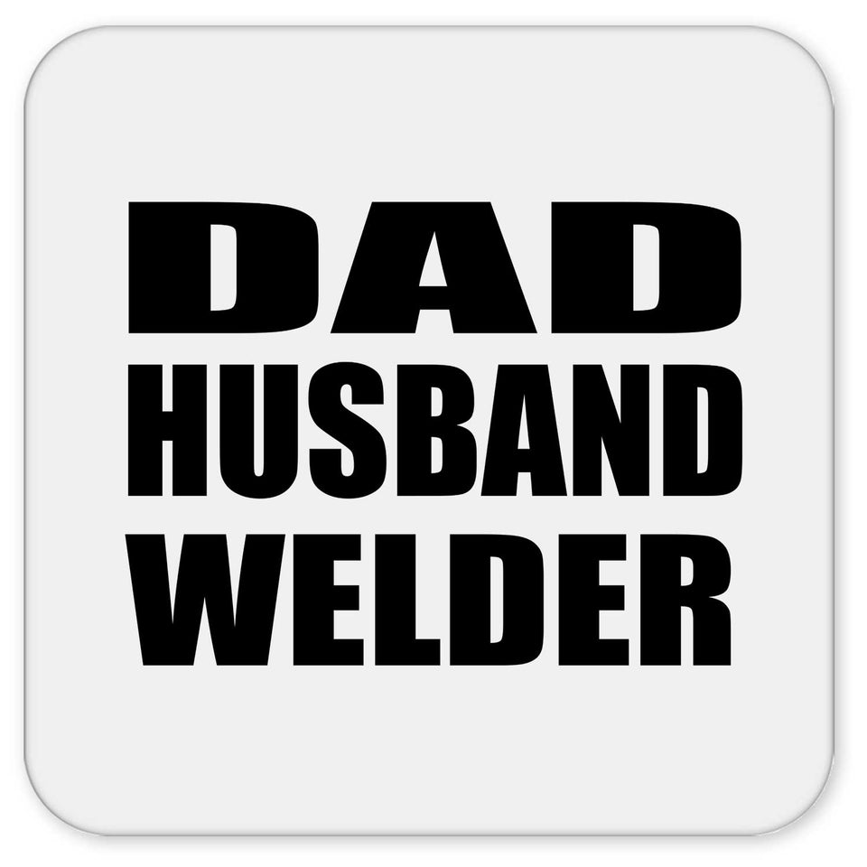 Dad Husband Welder - Drink Coaster