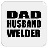 Dad Husband Welder - Drink Coaster