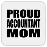 Proud Accountant Mom - Drink Coaster