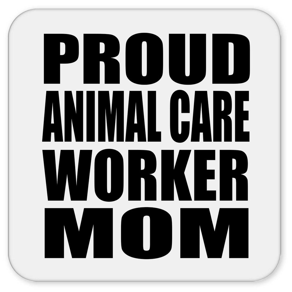 Proud Animal Care Worker Mom - Drink Coaster