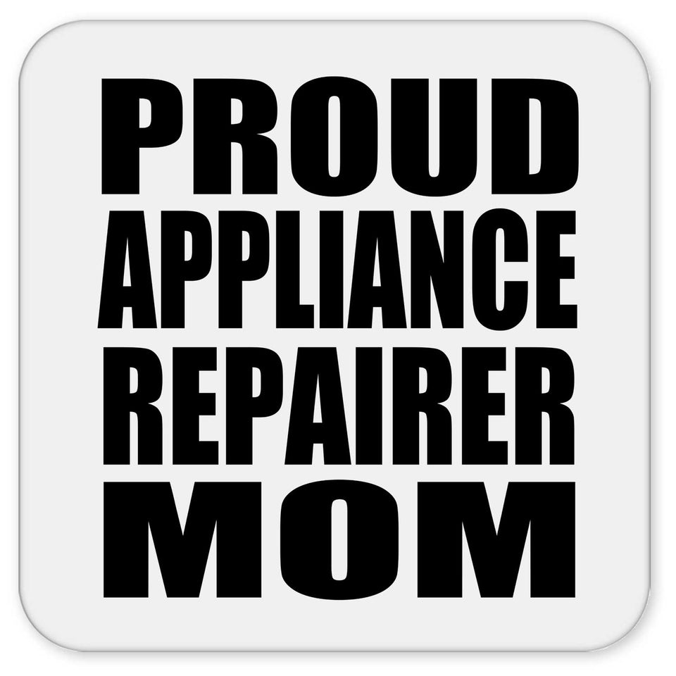 Proud Appliance Repairer Mom - Drink Coaster