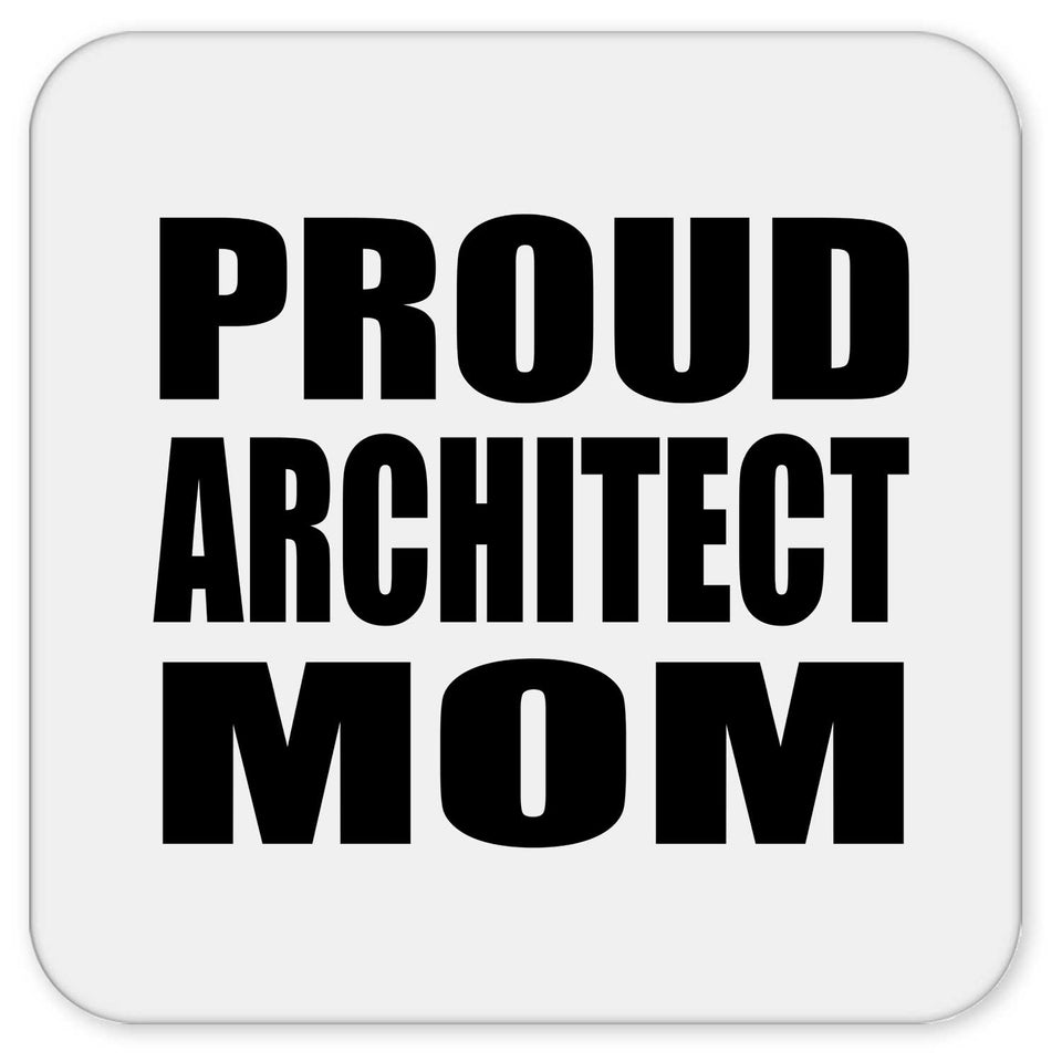 Proud Architect Mom - Drink Coaster