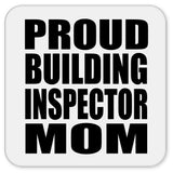 Proud Building Inspector Mom - Drink Coaster