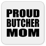Proud Butcher Mom - Drink Coaster