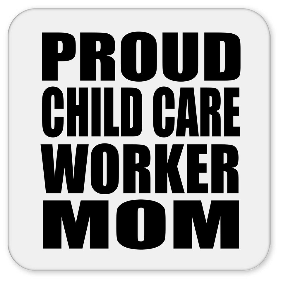 Proud Child Care Worker Mom - Drink Coaster