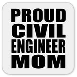 Proud Civil Engineer Mom - Drink Coaster