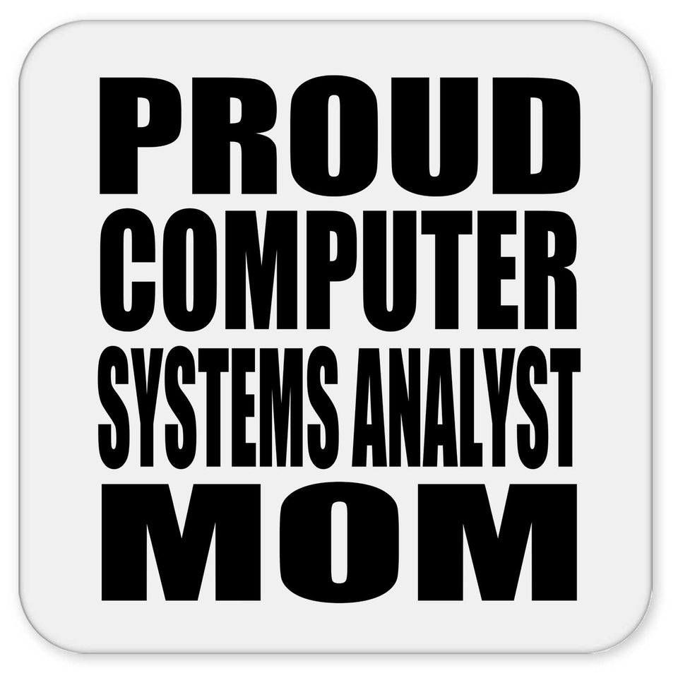 Proud Computer Systems Analyst Mom - Drink Coaster