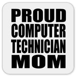Proud Computer Technician Mom - Drink Coaster