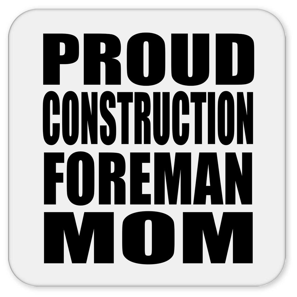Proud Construction Foreman Mom - Drink Coaster