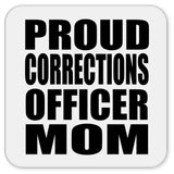 Proud Corrections Officer Mom - Drink Coaster