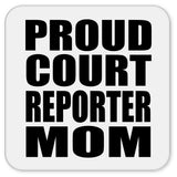 Proud Court Reporter Mom - Drink Coaster