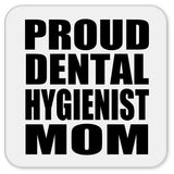 Proud Dental Hygienist Mom - Drink Coaster