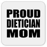 Proud Dietician Mom - Drink Coaster