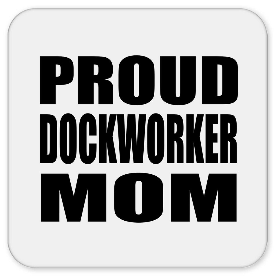 Proud Dockworker Mom - Drink Coaster