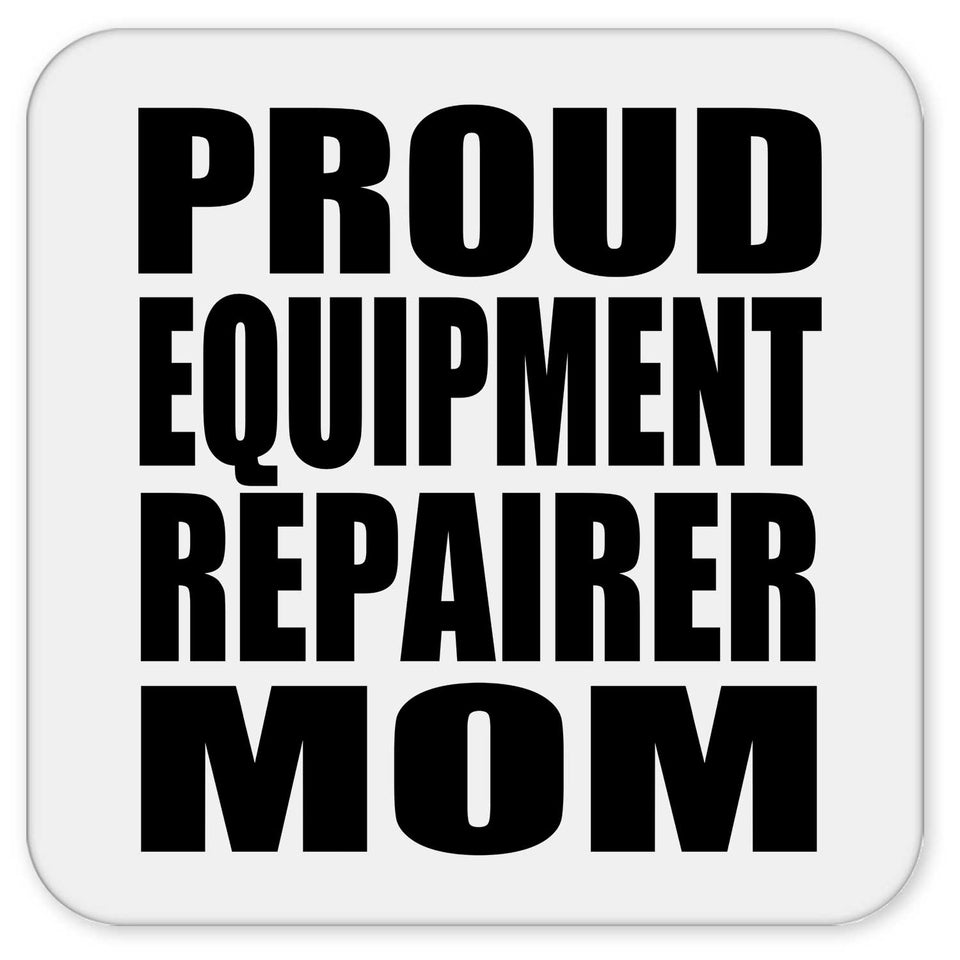 Proud Equipment Repairer Mom - Drink Coaster